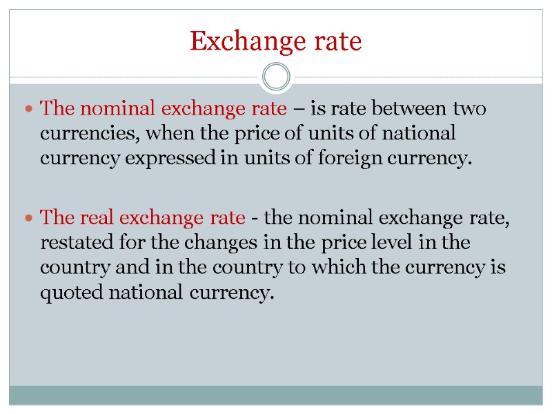 Exchange rate The nominal exchange rate – is rate between two currencies, when the